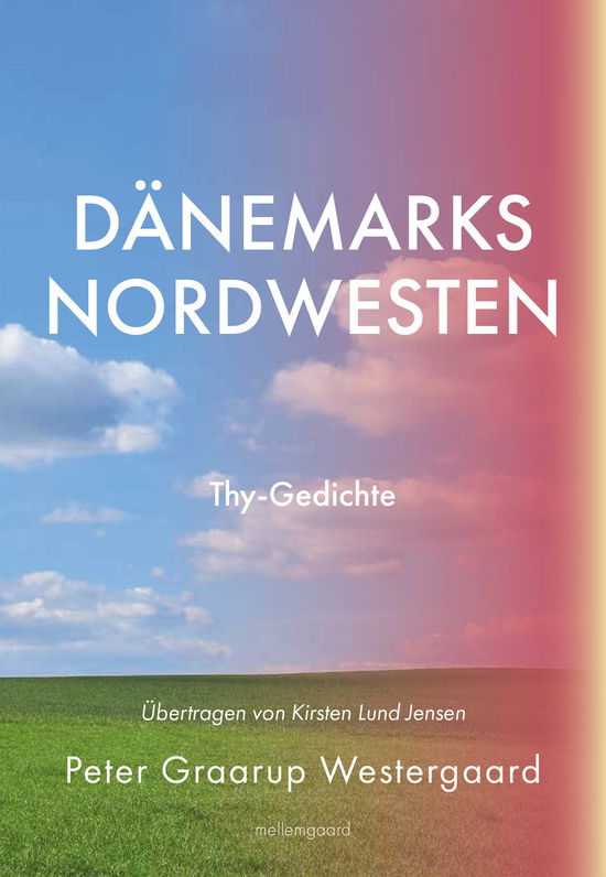Dänemarks Nordwesten - Peter Graarup Westergaard - Books - Forlaget mellemgaard - 9788776080020 - April 19, 2023