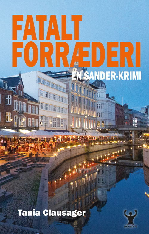 Cover for Tania Clausager · En Sander-krimi: Fatalt forræderi (Taschenbuch) [1. Ausgabe] (2024)