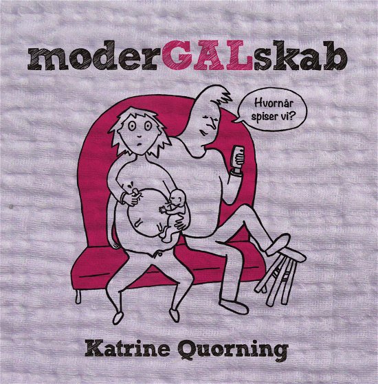 Cover for Katrine Quorning · Modergalskab (Sewn Spine Book) [1. Painos] (2019)