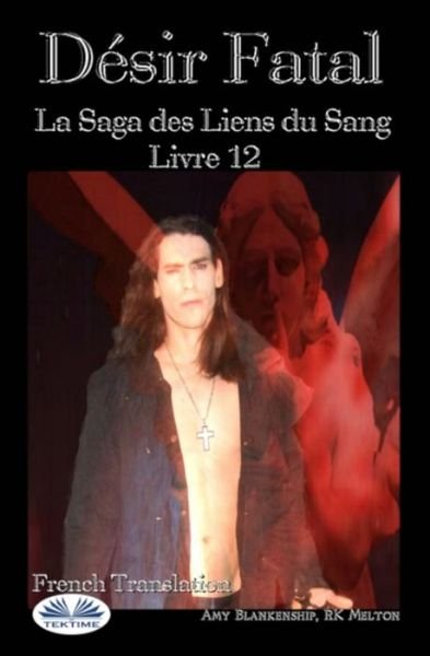 Cover for Rk Melton · Desir Fatal: La Saga des Liens du Sang - Livre 12 - Liens Du Sang (Paperback Bog) (2020)