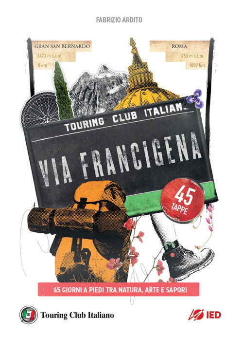 Cover for Fabrizio Ardito · La Via Francigena. 45 Giorni A Piedi Tra Natura, Arte E Sapori (Book)