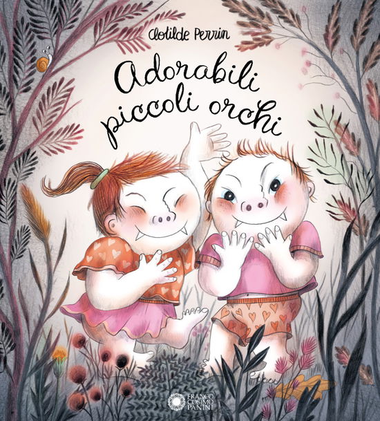 Cover for Clotilde Perrin · Adorabili Piccoli Orchi. Ediz. Illustrata (Book)