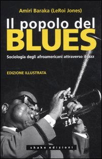 Cover for Amiri Baraka · Il Popolo Del Blues. Sociologia Degli Afroamericani Attraverso Il Jazz (Book)