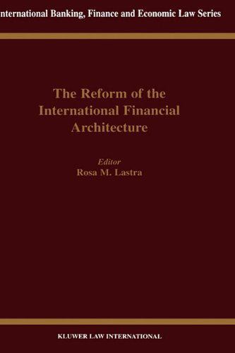 Rosa M. Lastra · The Reform of the International Financial Architecture - International Banking, Finance and Economic Law Series Set (Hardcover Book) (2000)