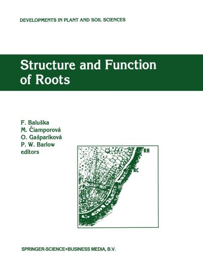Cover for F Baluska · Structure and Function of Roots: Proceedings of the Fourth International Symposium on Structure and Function of Roots, June 20-26, 1993, Stara Lesna, Slovakia - Developments in Plant and Soil Sciences (Paperback Book) [1st Ed. Softcover of Orig. Ed. 1995 edition] (2011)