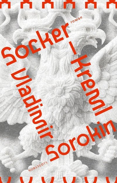 Cover for Vladimir Sorokin · Socker-Kreml (Indbundet Bog) (2024)
