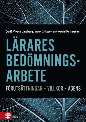 Cover for Olle Zandén · Lärares bedömningsarbete : Förutsättningar, villkor, agens (Buch) (2018)