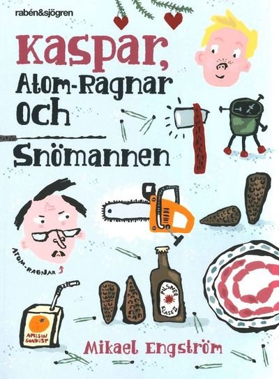 Cover for Mikael Engström · Kaspar: Kaspar, Atom-Ragnar och snömannen (Bog) (2020)