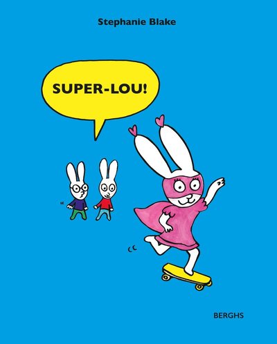 Cover for Stephanie Blake · Super-Lou! (Indbundet Bog) (2023)