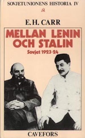 Cover for Edward Hallett Carr · Mellan Lenin och Stalin : Sovjet 1923-1924 (Bound Book) (1979)