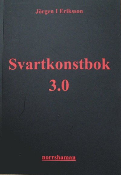 Cover for Jörgen I. Eriksson · Svartkonstbok 3.0 : shamanism, folklig läkekonst och kosmisk magi (Paperback Book) (2022)