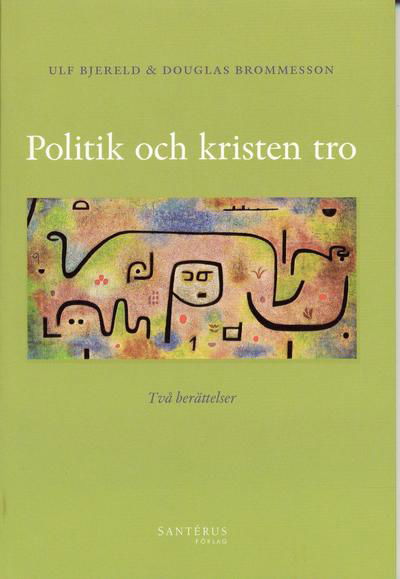 Cover for Douglas Brommesson · Politik och kristen tro : två berättelser (Book) (2007)