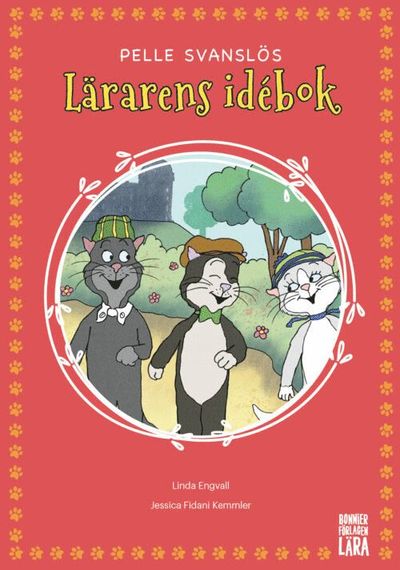 Cover for Jessica Fidani Kemmler Linda Engvall · Pelle Svanslös. Lärarens idébok: Värdegrund och vänskapsbygge (Book) [Ned edition] (2018)