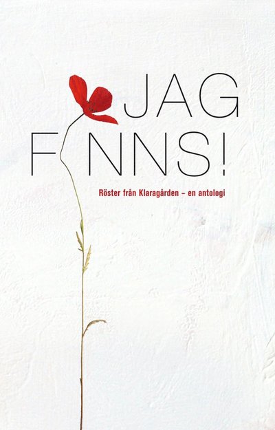 Cover for Jan Henrik Swahn · Jag finns! Röster från Klaragården - en antologi (Book) (2011)