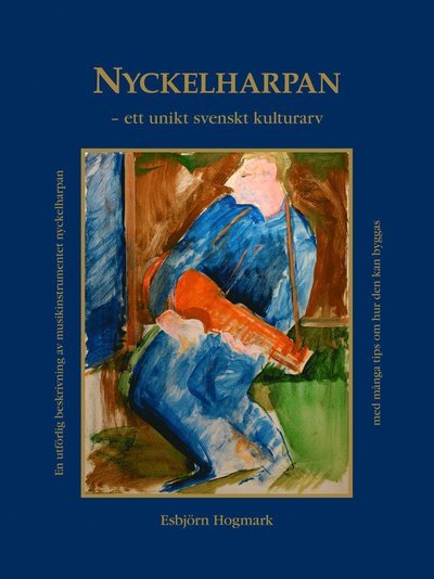 Cover for Hogmark Esbjörn · Nyckelharpan : ett unikt svenskt kulturarv (Gebundesens Buch) (2020)