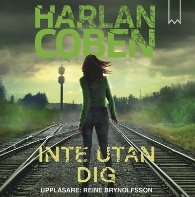 Inte utan dig - Harlan Coben - Ljudbok - Bookmark Förlag - 9789188859020 - 7 januari 2019