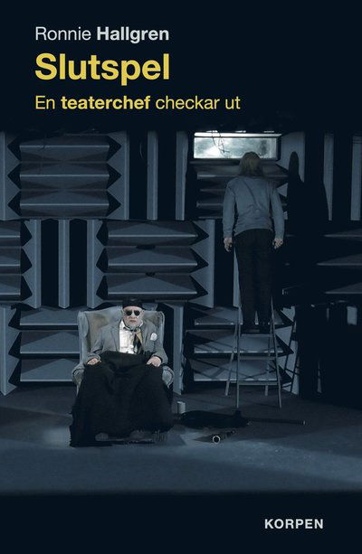 Cover for Ronnie Hallgren · Slutspel -  En teaterchef checkar ut (Paperback Book) (2021)