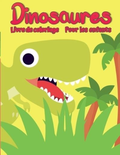 Livre de coloriage dinosaure pour enfants - Matt Carter - Books - Three Little Press - 9789189571020 - January 18, 2022