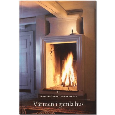 Cover for Göran Gudmundsson · Byggnadsvård i praktiken: Värmen i gamla hus (Book) (2006)