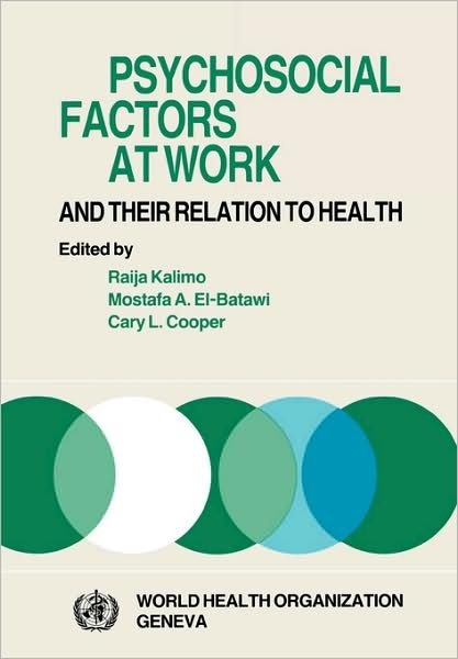 Psychosocial Factors at Work and Their Relation Tohealth - R Kalimo - Boeken - World Health Organization - 9789241561020 - 1987