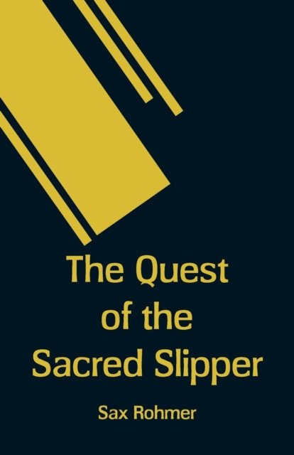 The Quest of the Sacred Slipper - Sax Rohmer - Livros - Alpha Edition - 9789353291020 - 17 de novembro de 2018