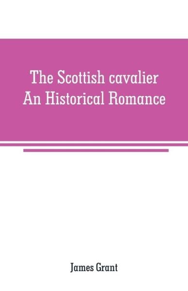 Cover for James Grant · The Scottish cavalier (Paperback Book) (2019)