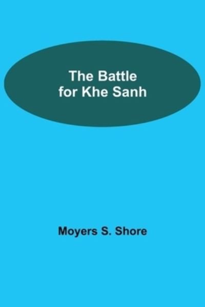 Cover for Moyers S Shore · The Battle For Khe Sanh (Paperback Book) (2021)