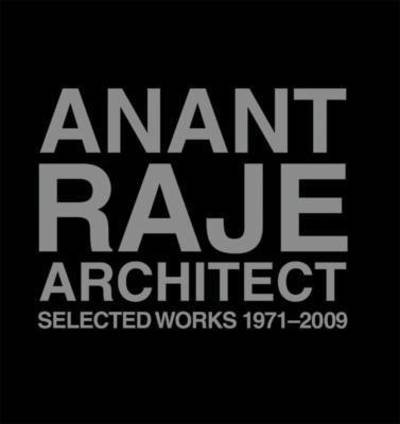 Shubhra Raje · Anant Raje Architect – Selected Works, 1971–2009 (Hardcover Book) (2024)