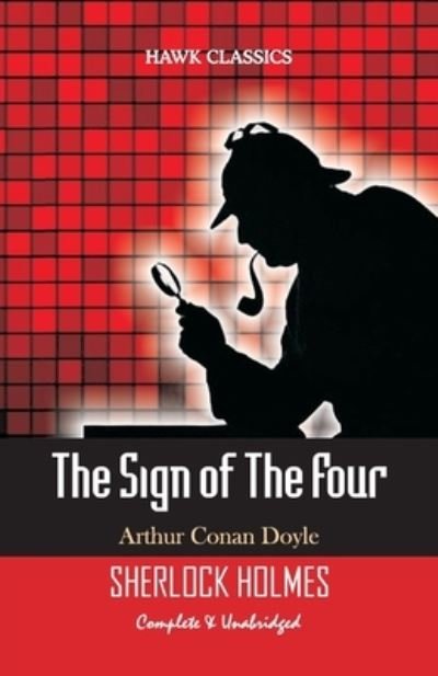 The Sign of the Four - Sir Arthur Conan Doyle - Books - Hawk Press - 9789388318020 - August 11, 1994