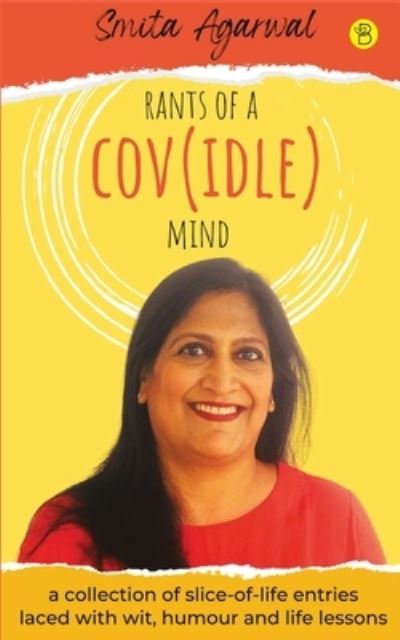 Rants of a (Cov)idle Mind - Smita Agarwal - Books - Beeja House - 9789393635020 - January 2, 2022