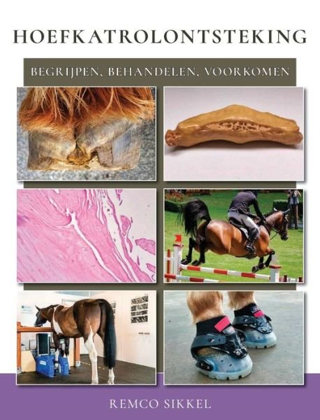Cover for Remco Sikkel · Hoefkatrolontsteking: begrijpen, behandelen, voorkomen (Gebundenes Buch) (2019)