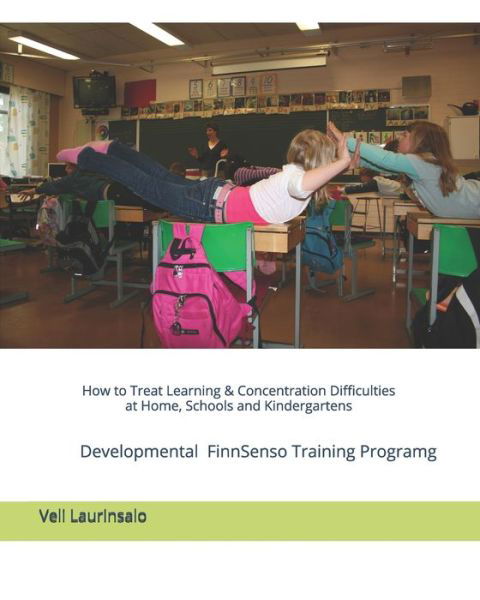 Cover for Veli Laurinsalo · How to Treat Learning &amp; Concentration Difficulties at Home, Schools and Kindergartens (Paperback Bog) (2020)