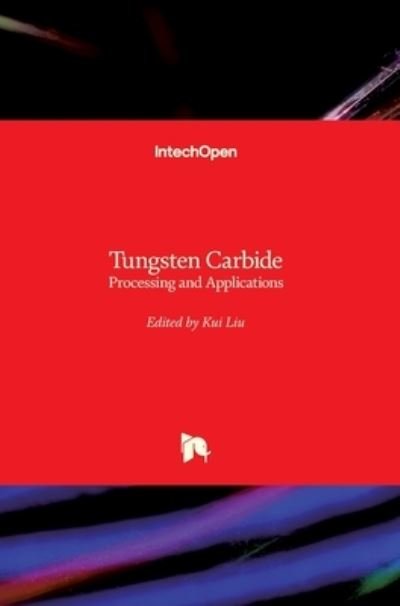 Cover for Kui Liu · Tungsten Carbide: Processing and Applications (Hardcover Book) (2012)