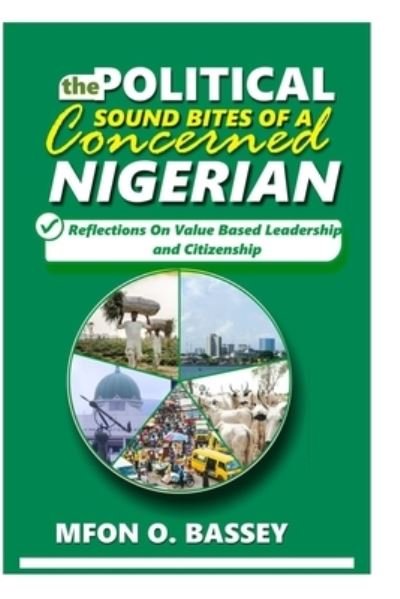 Cover for Mfon O Bassey · Political Sound Bites of a Concerned Nigerian (Paperback Book) (2021)
