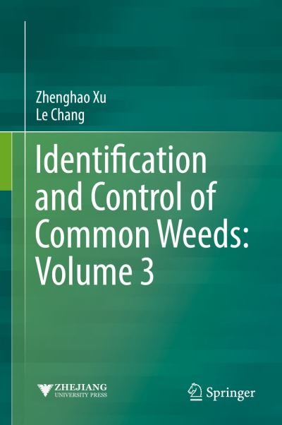 Identification and Control of Common Weeds Volume 3 - Xu - Kirjat - Springer Verlag, Singapore - 9789811054020 - maanantai 27. marraskuuta 2017