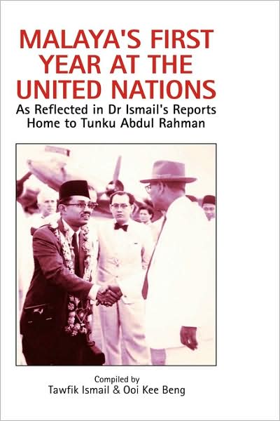 Cover for Tawfik Ismail · Malaya's First Year at the United Nations: As Reflected in Dr Ismail's Reports Home to Tunku Abdul Rahman (Hardcover Book) [New Ed. edition] (2008)