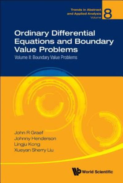Cover for Graef, John R (Univ Of Tennessee At Chattanooga, Usa) · Ordinary Differential Equations And Boundary Value Problems - Volume Ii: Boundary Value Problems - Trends in Abstract and Applied Analysis (Hardcover bog) (2018)