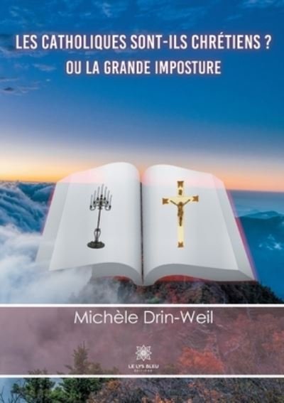 Cover for Drin-Weil Michele · Les catholiques sont-ils chretiens ?: Ou la grande imposture (Paperback Book) (2022)