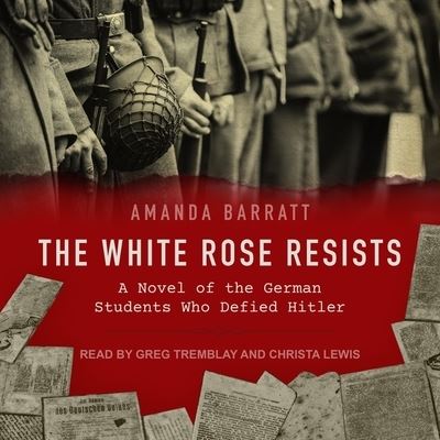 Cover for Amanda Barratt · The White Rose Resists Lib/E (CD) (2021)