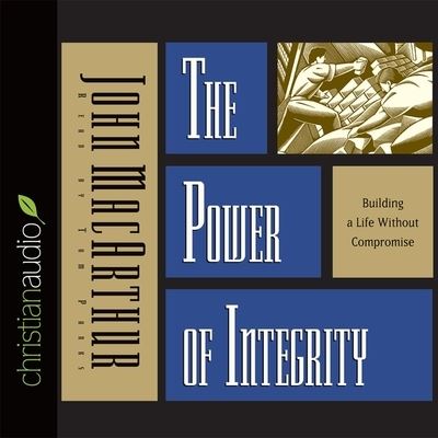 Power of Integrity - John F MacArthur - Muzyka - Christianaudio - 9798200508020 - 10 grudnia 2015