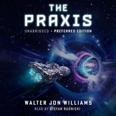 Cover for Walter Jon Williams · The Praxis (CD) (2021)