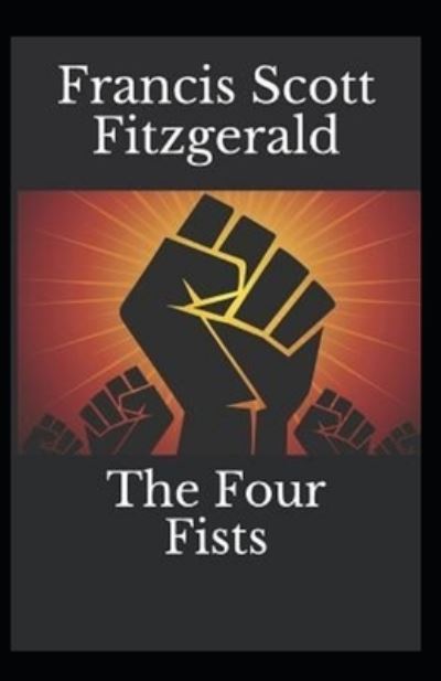 Cover for Francis Scott Fitzgerald · The Four Fists Annotated (Paperback Book) (2021)