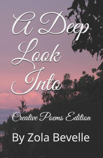 Cover for Zola Bevelle · A Deep Look Into: Creative Poems Edition (Paperback Bog) (2021)