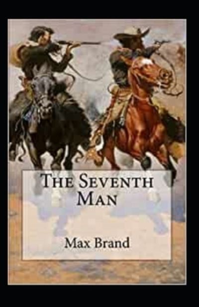 Cover for Max Brand · The Seventh Man Annotated (Paperback Book) (2021)