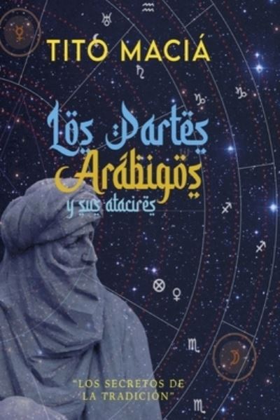 Cover for Tito Macia · Los Partes Arabigos Y Sus Atacires (Taschenbuch) (2021)