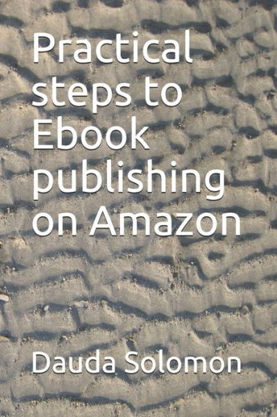 Cover for Dauda Solomon · Practical steps to Ebook publishing on Amazon (Paperback Book) (2021)