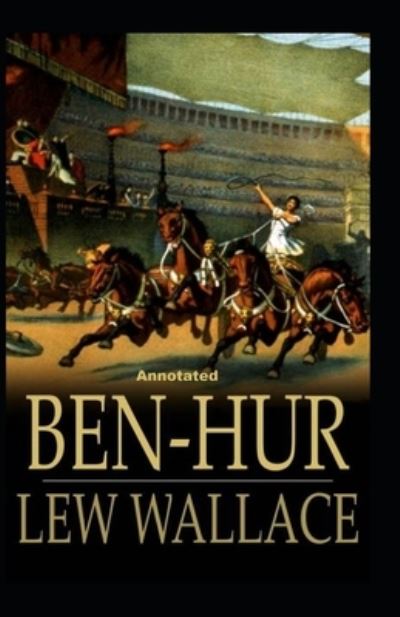 Cover for Lewis Wallace · Ben-Hur -A Tale of the Christ Annotated (Paperback Book) (2020)