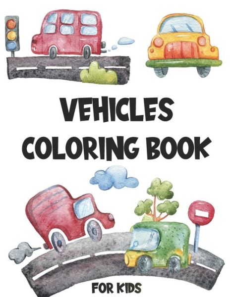 Cover for Lane Cordova · Vehicles Coloring Book for Kids (Paperback Book) (2021)