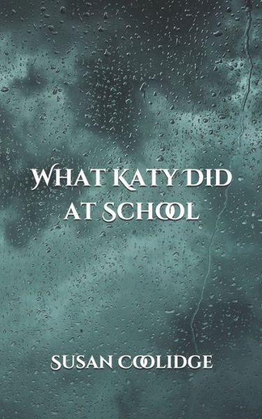 Cover for Susan Coolidge · What Katy Did at School (Paperback Book) (2021)