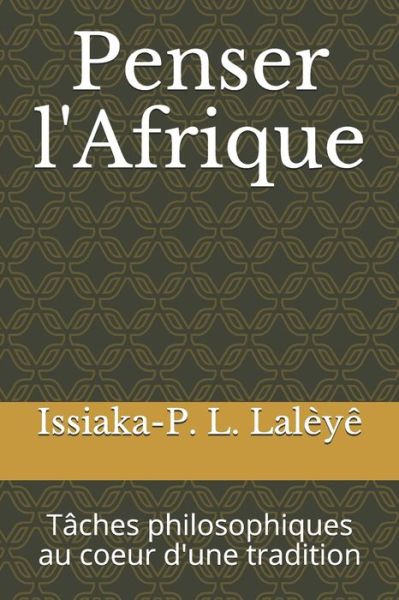 Cover for Issiaka-P Latoundji Laleye · Penser l'Afrique (Paperback Book) (2020)